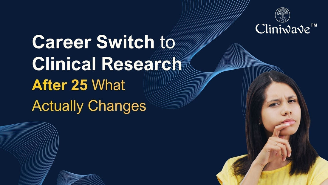 Career Switch to Clinical Research After 25