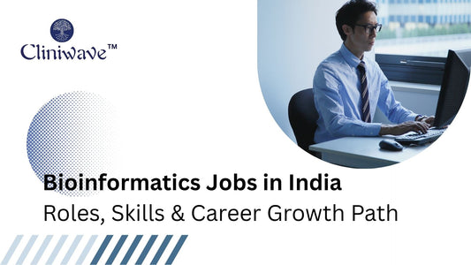 Bioinformatics Jobs in India: Roles, Skills & Career Growth Path