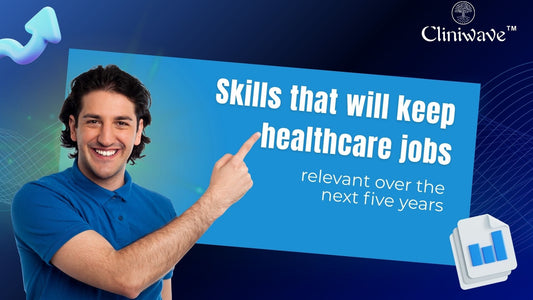 Skills that will keep healthcare jobs relevant over the next five years