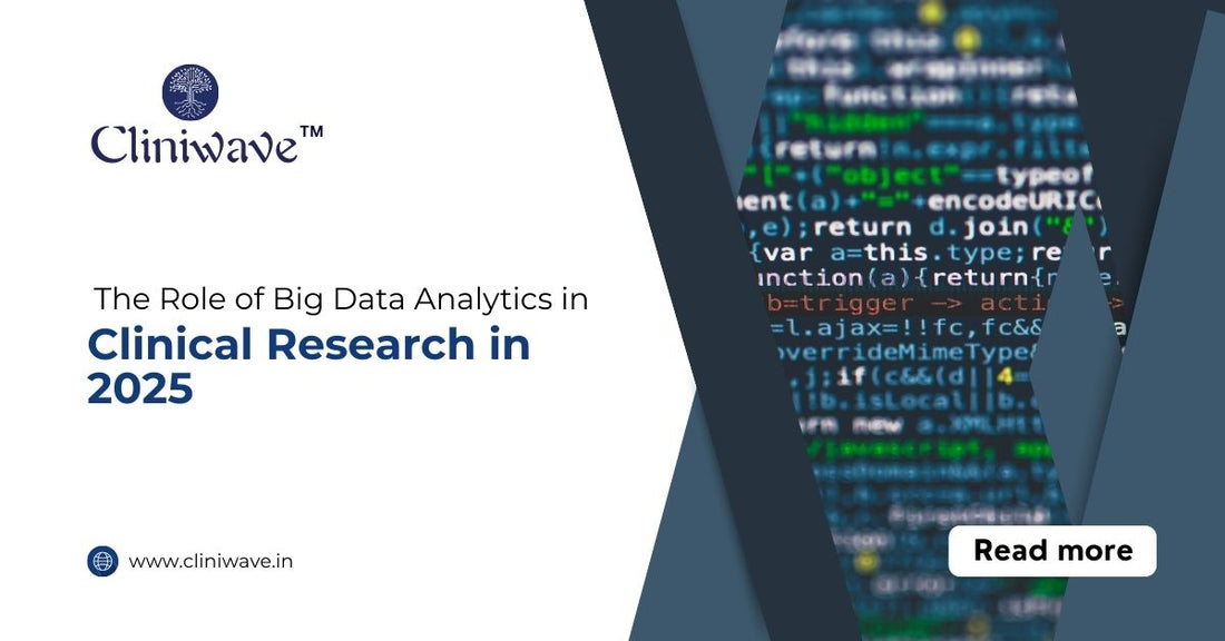 The Role of Big Data Analytics in Clinical Research in 2025