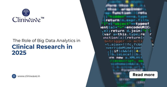 The Role of Big Data Analytics in Clinical Research in 2025