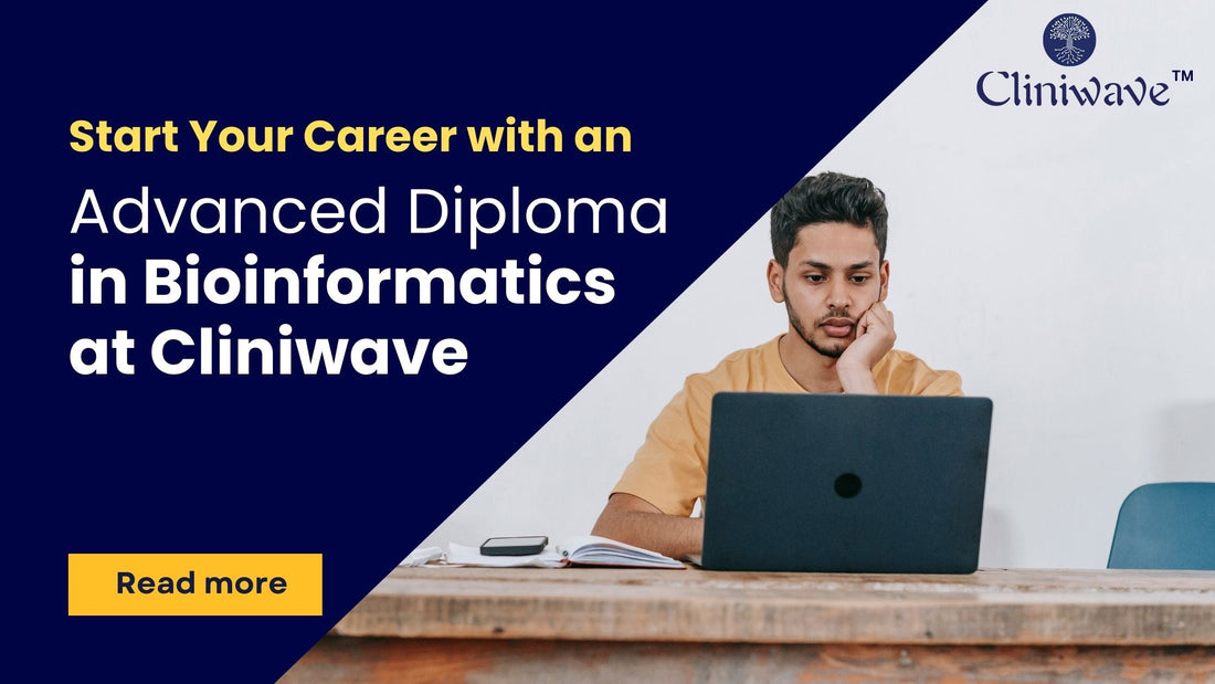Start Your Career with an Advanced Diploma in Bioinformatics at Cliniwave