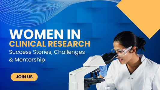 Women in Clinical Research: Success Stories, Challenges & Mentorship