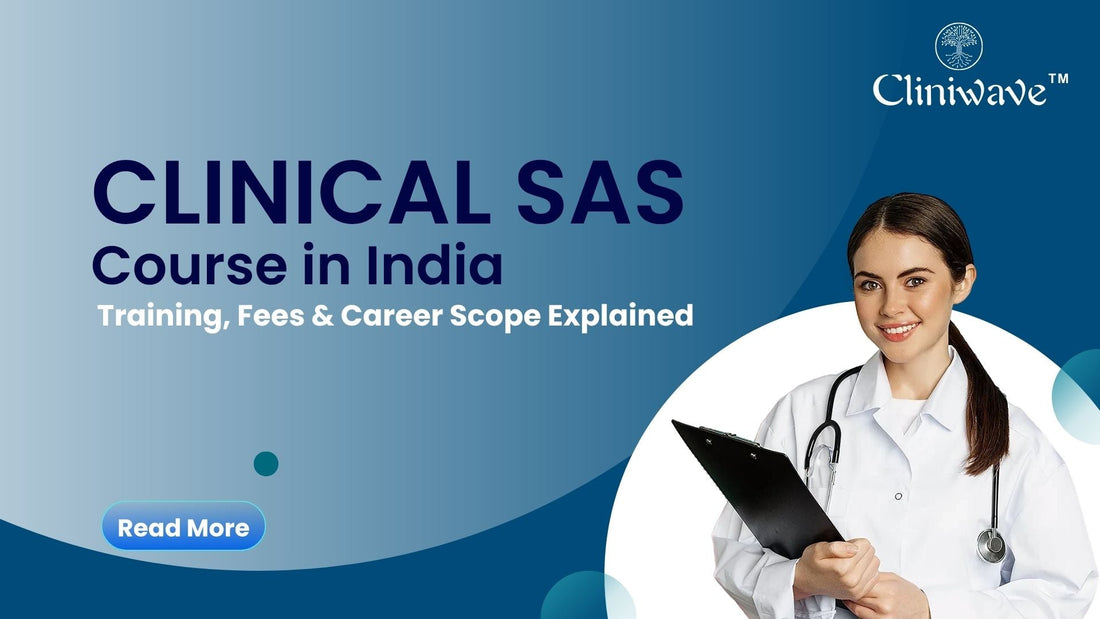 Clinical SAS Course in India: Training, Fees & Career Scope Explained