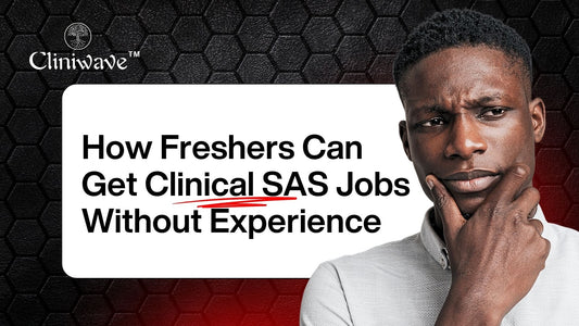 How Freshers Can Get Clinical SAS Jobs Without Experience