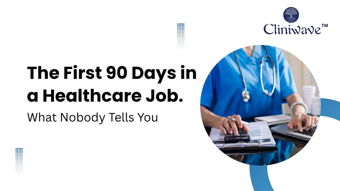 The First 90 Days in a Healthcare Job. What Nobody Tells You
