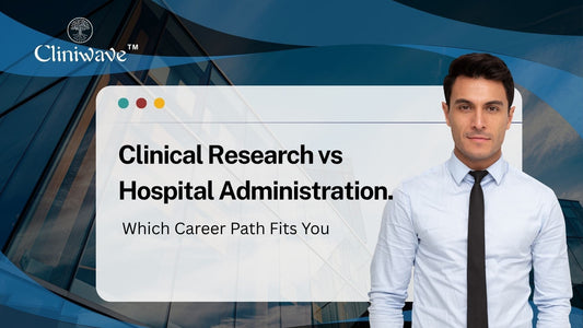 Clinical Research vs Hospital Administration.