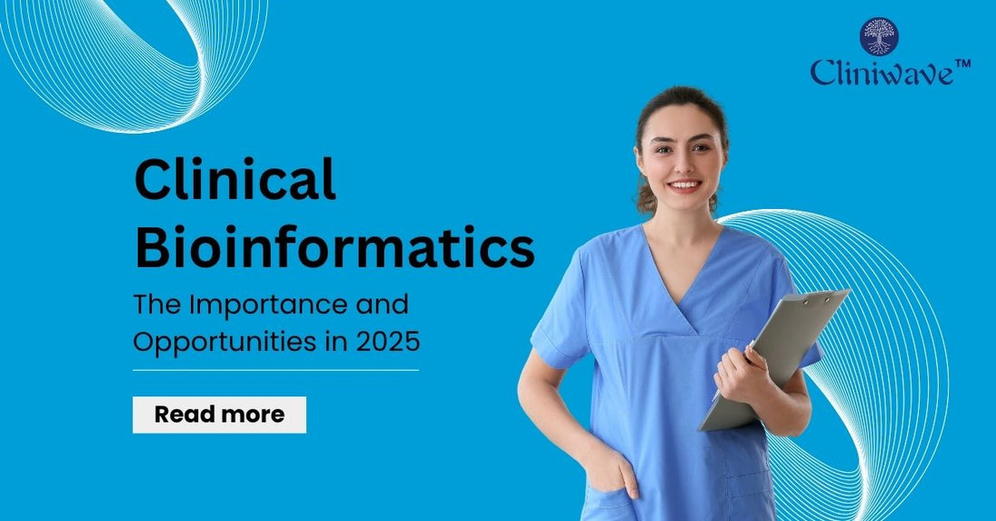 Clinical Bioinformatics: The Importance and Opportunities in 2025
