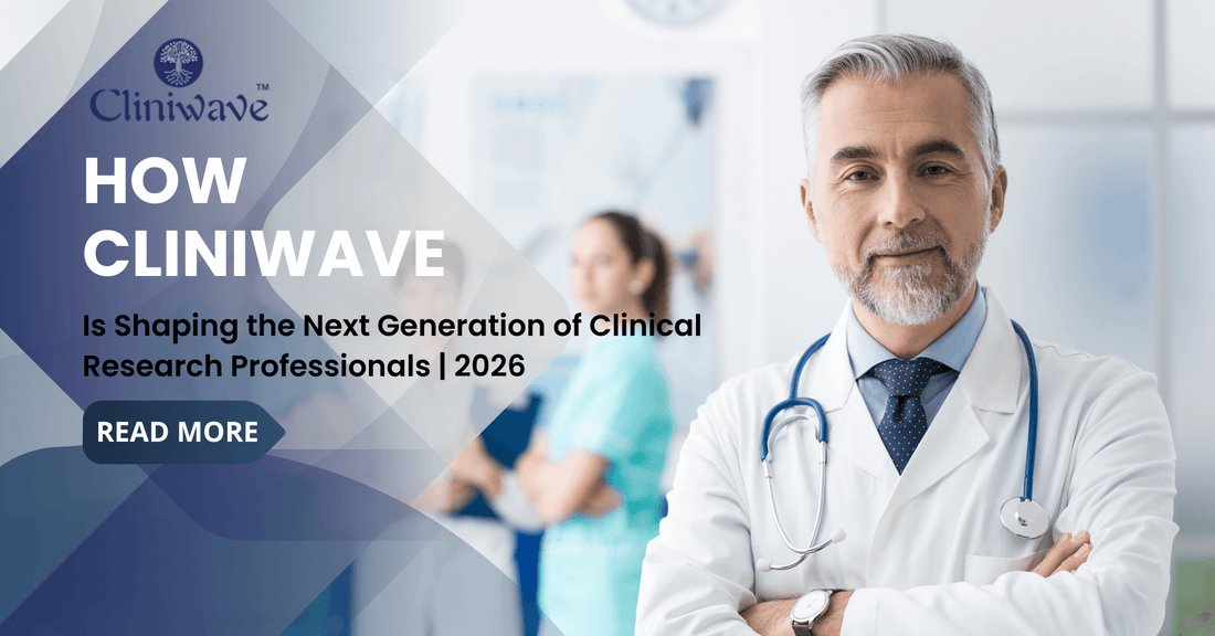 How Cliniwave Is Shaping the Next Generation of Clinical Research Professionals | 2026