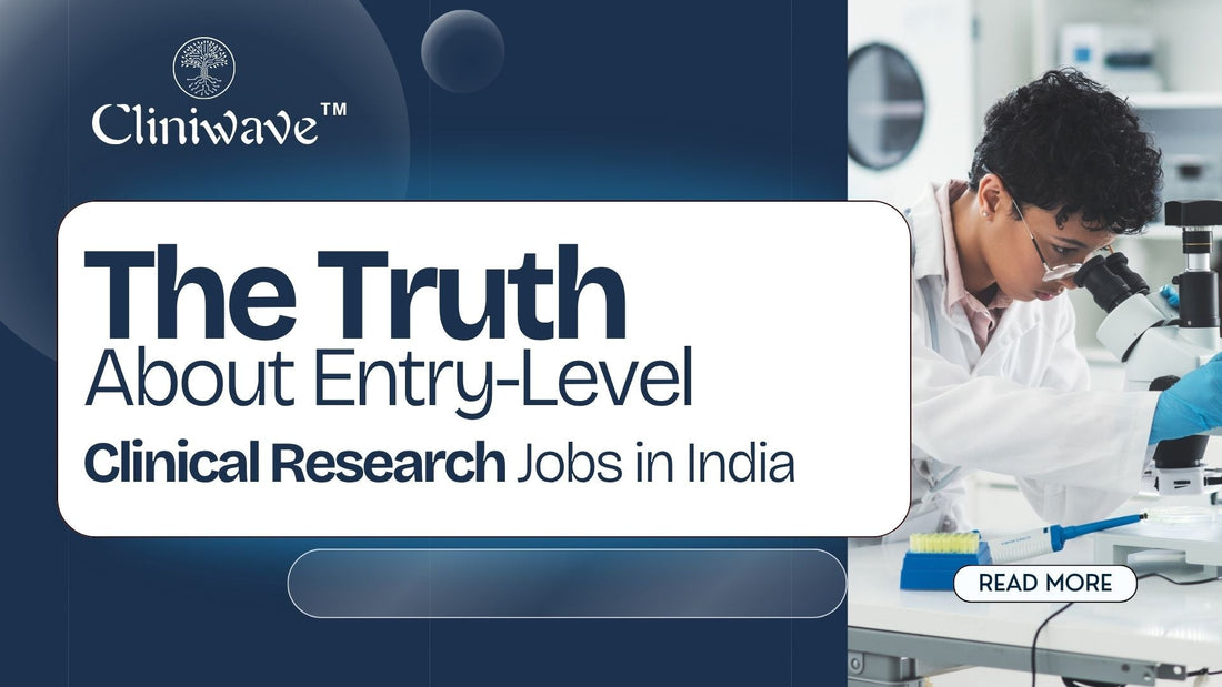 The Truth About Entry-Level Clinical Research Jobs in India