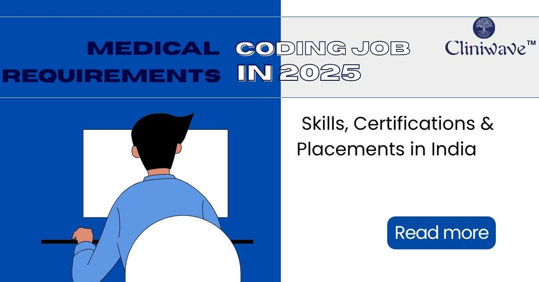 Medical Coding Job requirements in 2025: Skills, Certifications & Placements in India