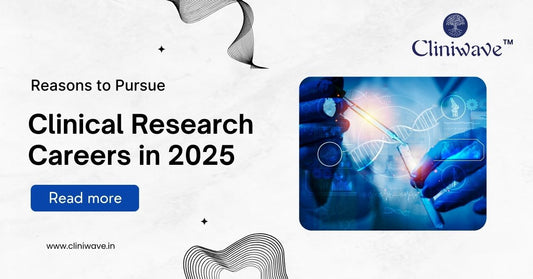 Reasons to Pursue Clinical Research Careers in 2026| Cliniwave
