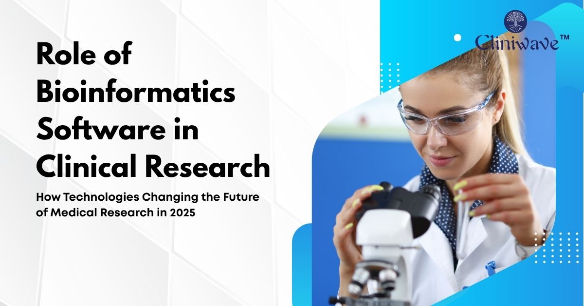 Role of Bioinformatics Software in Clinical Research: How Technologies