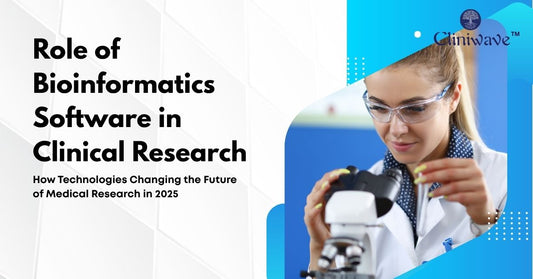 Role of Bioinformatics Software in Clinical Research: How Technologies Changing the Future of Medical Research in 2025