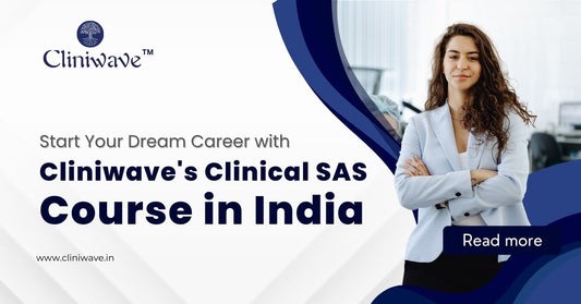 Start Your Dream Career with Cliniwave's Clinical SAS Course in India